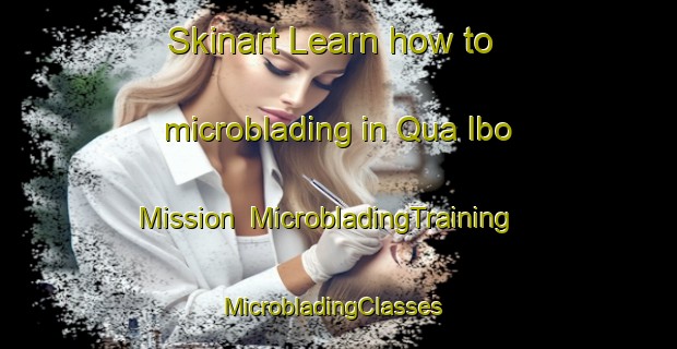 Skinart Learn how to microblading in Qua Ibo Mission | MicrobladingTraining | MicrobladingClasses | SkinartTraining-Nigeria