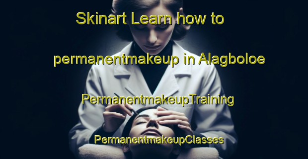 Skinart Learn how to permanentmakeup in Alagboloe | PermanentmakeupTraining | PermanentmakeupClasses | SkinartTraining-Nigeria
