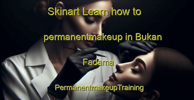 Skinart Learn how to permanentmakeup in Bukan Fadama | PermanentmakeupTraining | PermanentmakeupClasses | SkinartTraining-Nigeria