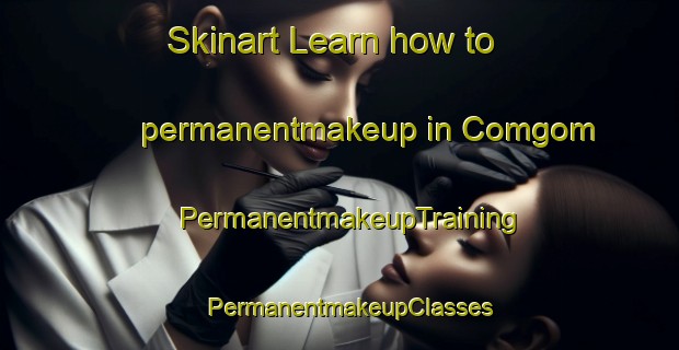 Skinart Learn how to permanentmakeup in Comgom | PermanentmakeupTraining | PermanentmakeupClasses | SkinartTraining-Nigeria