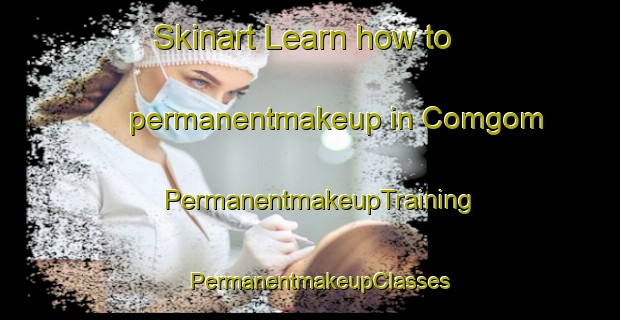 Skinart Learn how to permanentmakeup in Comgom | PermanentmakeupTraining | PermanentmakeupClasses | SkinartTraining-Nigeria