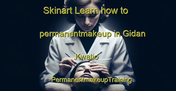 Skinart Learn how to permanentmakeup in Gidan Kwatio | #PermanentmakeupTraining #PermanentmakeupClasses #SkinartTraining-Nigeria