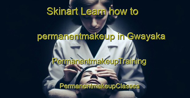 Skinart Learn how to permanentmakeup in Gwayaka | #PermanentmakeupTraining #PermanentmakeupClasses #SkinartTraining-Nigeria