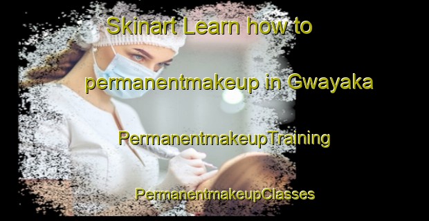 Skinart Learn how to permanentmakeup in Gwayaka | #PermanentmakeupTraining #PermanentmakeupClasses #SkinartTraining-Nigeria