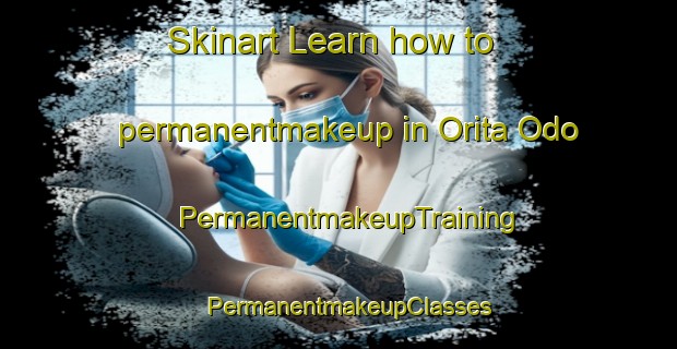 Skinart Learn how to permanentmakeup in Orita Odo | PermanentmakeupTraining | PermanentmakeupClasses | SkinartTraining-Nigeria