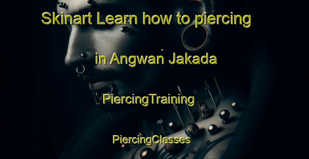 Skinart Learn how to piercing in Angwan Jakada | PiercingTraining | PiercingClasses | SkinartTraining-Nigeria