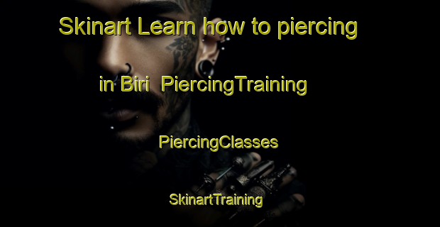 Skinart Learn how to piercing in Biri | #PiercingTraining #PiercingClasses #SkinartTraining-Nigeria