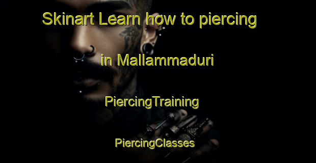 Skinart Learn how to piercing in Mallammaduri | PiercingTraining | PiercingClasses | SkinartTraining-Nigeria