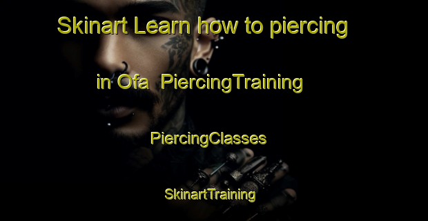 Skinart Learn how to piercing in Ofa | PiercingTraining | PiercingClasses | SkinartTraining-Nigeria