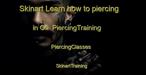 Skinart Learn how to piercing in Ofi | PiercingTraining | PiercingClasses | SkinartTraining-Nigeria