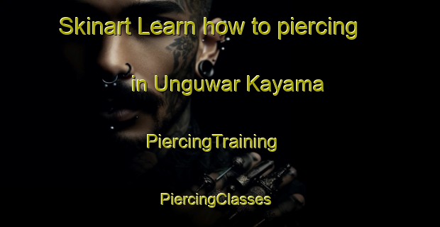 Skinart Learn how to piercing in Unguwar Kayama | PiercingTraining | PiercingClasses | SkinartTraining-Nigeria