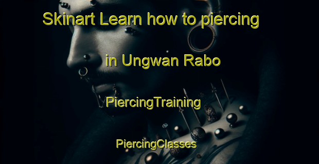 Skinart Learn how to piercing in Ungwan Rabo | PiercingTraining | PiercingClasses | SkinartTraining-Nigeria