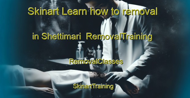 Skinart Learn how to removal in Shettimari | RemovalTraining | RemovalClasses | SkinartTraining-Nigeria