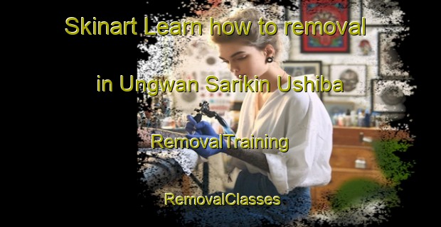 Skinart Learn how to removal in Ungwan Sarikin Ushiba | RemovalTraining | RemovalClasses | SkinartTraining-Nigeria