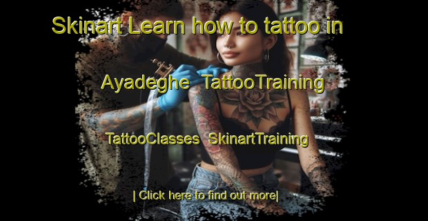 Skinart Learn how to tattoo in Ayadeghe | TattooTraining | TattooClasses | SkinartTraining-Nigeria