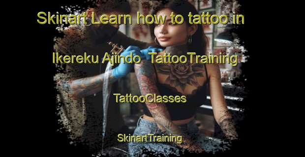 Skinart Learn how to tattoo in Ikereku Ajindo | TattooTraining | TattooClasses | SkinartTraining-Nigeria