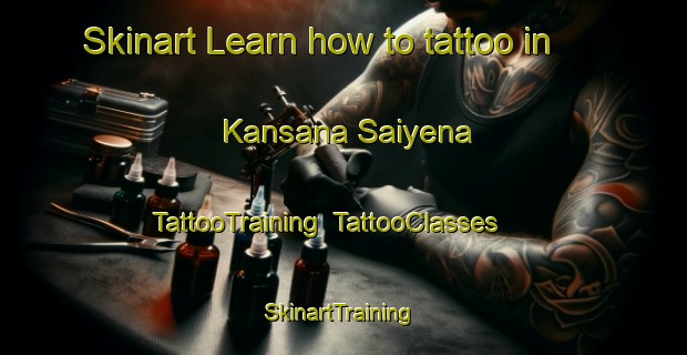 Skinart Learn how to tattoo in Kansana Saiyena | TattooTraining | TattooClasses | SkinartTraining-Nigeria