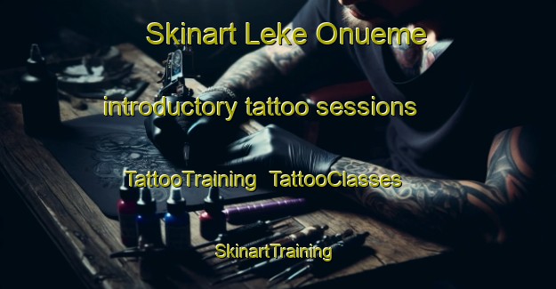 Skinart Leke Onueme introductory tattoo sessions | TattooTraining | TattooClasses | SkinartTraining-Nigeria