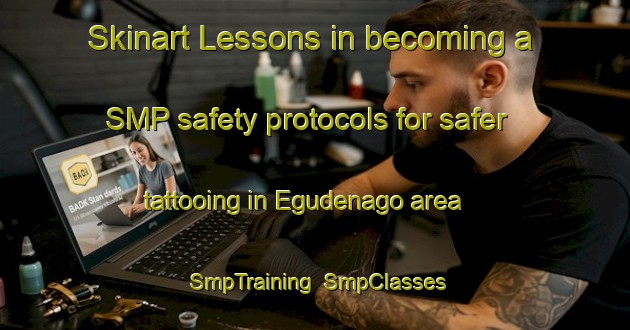 Skinart Lessons in becoming a SMP safety protocols for safer tattooing in Egudenago area | SmpTraining | SmpClasses | SkinartTraining-Nigeria