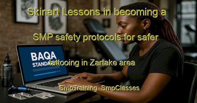 Skinart Lessons in becoming a SMP safety protocols for safer tattooing in Zartake area | SmpTraining | SmpClasses | SkinartTraining-Nigeria
