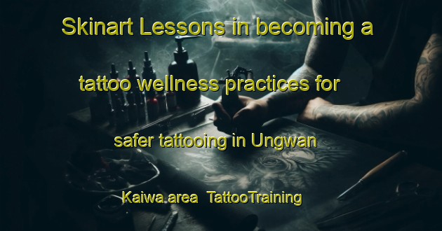 Skinart Lessons in becoming a tattoo wellness practices for safer tattooing in Ungwan Kaiwa area | TattooTraining | TattooClasses | SkinartTraining-Nigeria