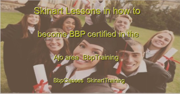 Skinart Lessons in how to become BBP certified in the Ajo area | BbpTraining | BbpClasses | SkinartTraining-Nigeria
