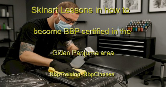 Skinart Lessons in how to become BBP certified in the Gidan Panjuma area | BbpTraining | BbpClasses | SkinartTraining-Nigeria