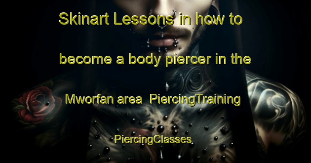 Skinart Lessons in how to become a body piercer in the Mworfan area | PiercingTraining | PiercingClasses | SkinartTraining-Nigeria