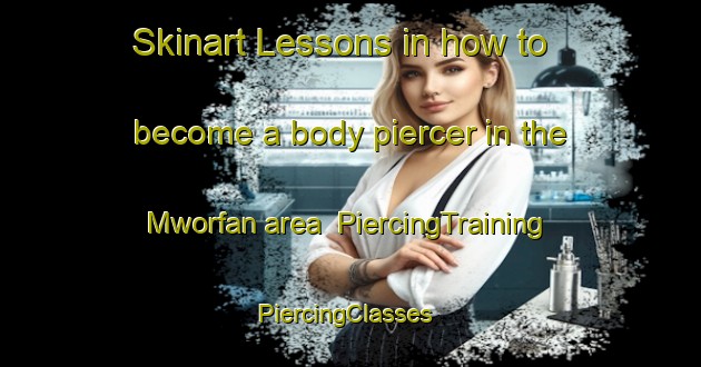 Skinart Lessons in how to become a body piercer in the Mworfan area | PiercingTraining | PiercingClasses | SkinartTraining-Nigeria