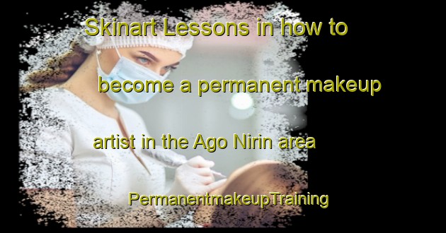 Skinart Lessons in how to become a permanent makeup artist in the Ago Nirin area | PermanentmakeupTraining | PermanentmakeupClasses | SkinartTraining-Nigeria