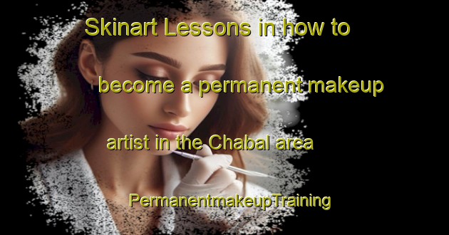Skinart Lessons in how to become a permanent makeup artist in the Chabal area | PermanentmakeupTraining | PermanentmakeupClasses | SkinartTraining-Nigeria