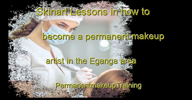 Skinart Lessons in how to become a permanent makeup artist in the Eganga area | PermanentmakeupTraining | PermanentmakeupClasses | SkinartTraining-Nigeria