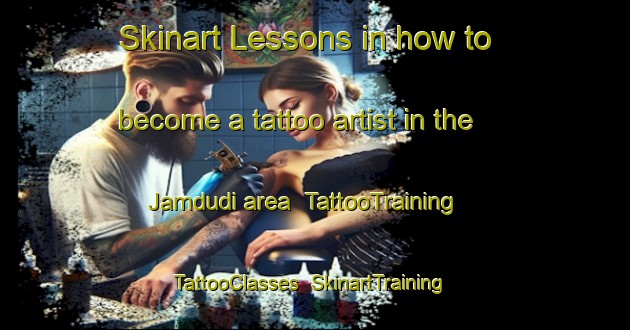 Skinart Lessons in how to become a tattoo artist in the Jamdudi area | TattooTraining | TattooClasses | SkinartTraining-Nigeria