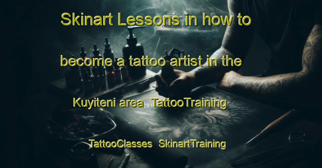 Skinart Lessons in how to become a tattoo artist in the Kuyiteni area | TattooTraining | TattooClasses | SkinartTraining-Nigeria