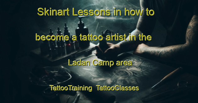 Skinart Lessons in how to become a tattoo artist in the Ladan Camp area | TattooTraining | TattooClasses | SkinartTraining-Nigeria