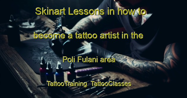 Skinart Lessons in how to become a tattoo artist in the Poli Fulani area | TattooTraining | TattooClasses | SkinartTraining-Nigeria