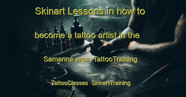 Skinart Lessons in how to become a tattoo artist in the Samanna area | TattooTraining | TattooClasses | SkinartTraining-Nigeria