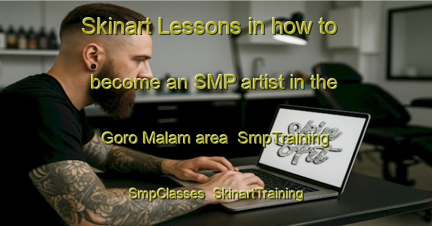 Skinart Lessons in how to become an SMP artist in the Goro Malam area | SmpTraining | SmpClasses | SkinartTraining-Nigeria