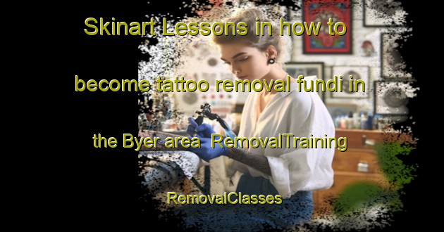 Skinart Lessons in how to become tattoo removal fundi in the Byer area | RemovalTraining | RemovalClasses | SkinartTraining-Nigeria