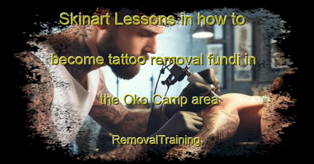 Skinart Lessons in how to become tattoo removal fundi in the Oko Camp area | RemovalTraining | RemovalClasses | SkinartTraining-Nigeria