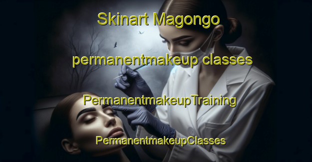 Skinart Magongo permanentmakeup classes | PermanentmakeupTraining | PermanentmakeupClasses | SkinartTraining-Nigeria