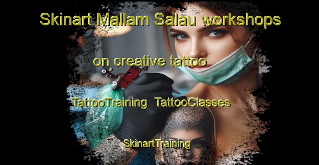 Skinart Mallam Salau workshops on creative tattoo | TattooTraining | TattooClasses | SkinartTraining-Nigeria