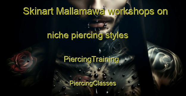 Skinart Mallamawa workshops on niche piercing styles | #PiercingTraining #PiercingClasses #SkinartTraining-Nigeria