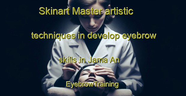 Skinart Master artistic techniques in develop eyebrow skills in Jama An | EyebrowTraining | EyebrowClasses | SkinartTraining-Nigeria