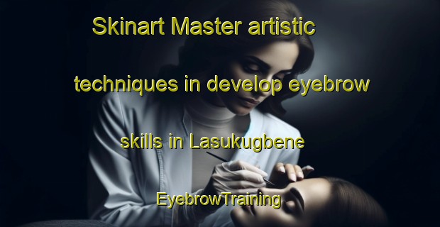 Skinart Master artistic techniques in develop eyebrow skills in Lasukugbene | EyebrowTraining | EyebrowClasses | SkinartTraining-Nigeria