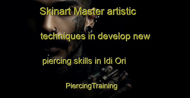 Skinart Master artistic techniques in develop new piercing skills in Idi Ori | PiercingTraining | PiercingClasses | SkinartTraining-Nigeria