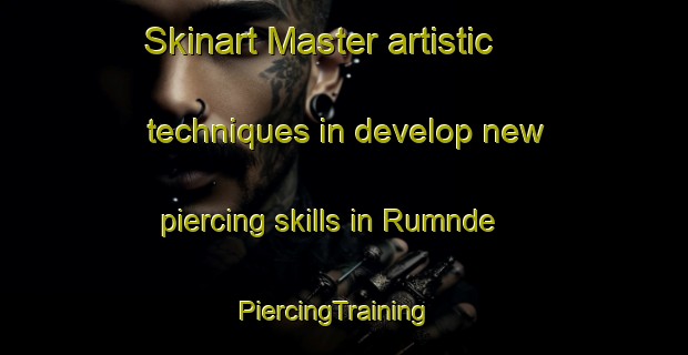 Skinart Master artistic techniques in develop new piercing skills in Rumnde | PiercingTraining | PiercingClasses | SkinartTraining-Nigeria
