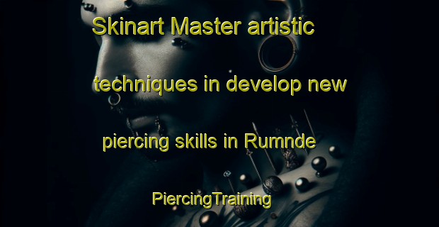 Skinart Master artistic techniques in develop new piercing skills in Rumnde | PiercingTraining | PiercingClasses | SkinartTraining-Nigeria