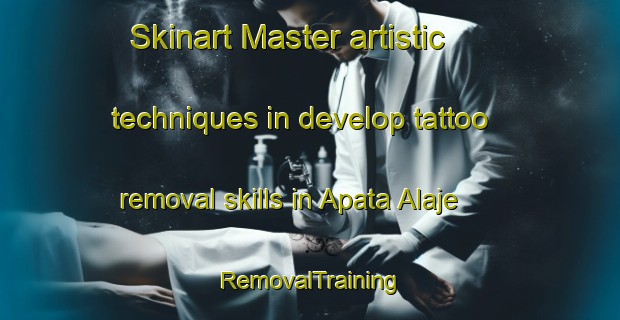 Skinart Master artistic techniques in develop tattoo removal skills in Apata Alaje | RemovalTraining | RemovalClasses | SkinartTraining-Nigeria