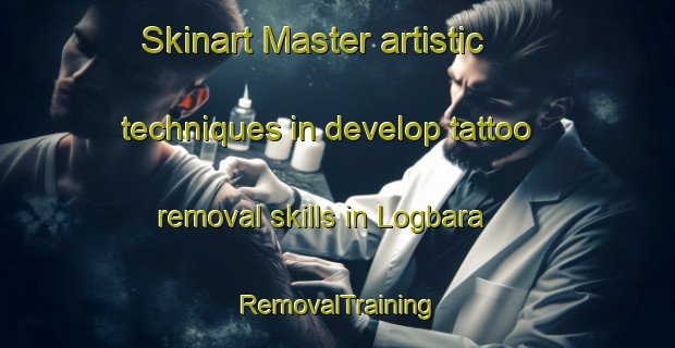 Skinart Master artistic techniques in develop tattoo removal skills in Logbara | RemovalTraining | RemovalClasses | SkinartTraining-Nigeria